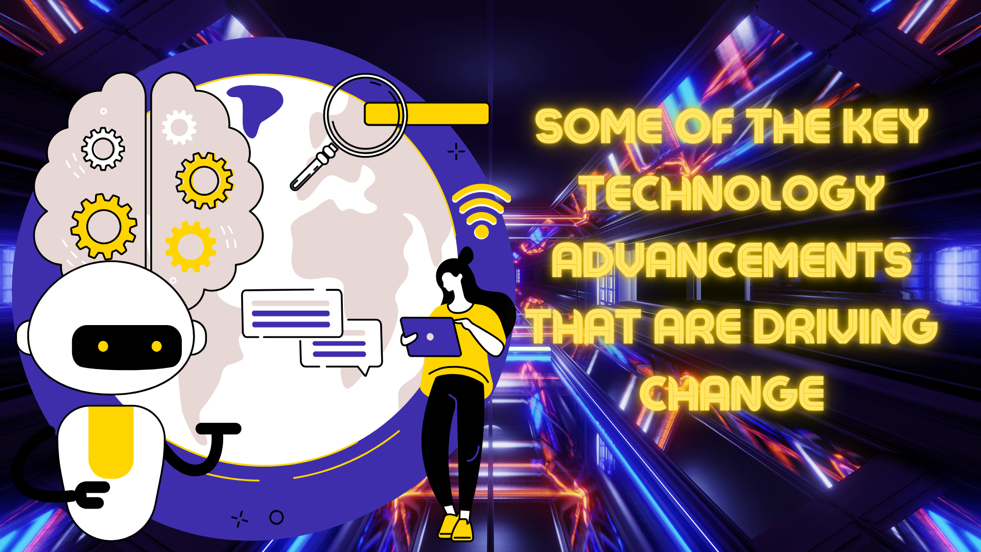 Some of the Key Technology Advancements That Are Driving Change