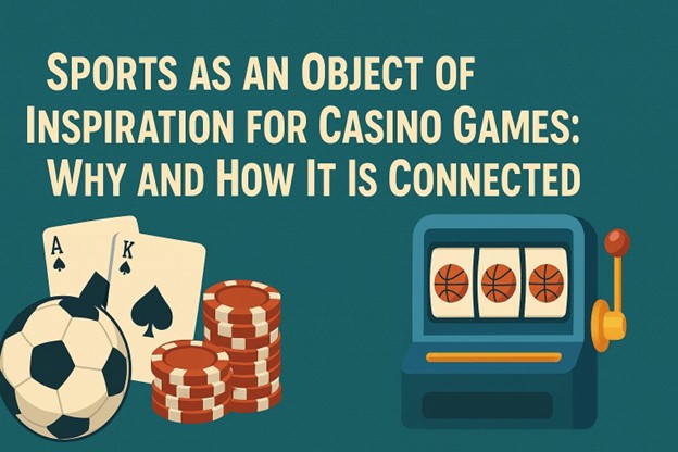 Sports as an Object of Inspiration for Casino Games