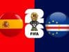 How to Watch Spain vs Cape Verde: Date, Time, Squads Spain vs Cape Verde